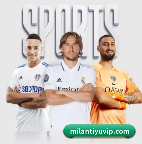 米兰体育的故事 - 体育资讯内容服务（milan）